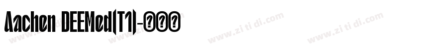 Aachen DEEMed(T1)字体转换